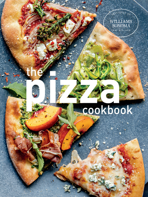 Title details for The Pizza Cookbook by Williams Sonoma Test Kitchen - Available